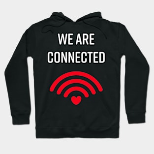 We are connected for dark background Hoodie